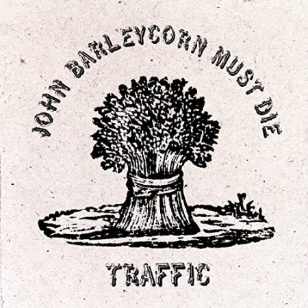Traffic - John Barleycorn Must Die