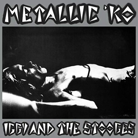 IGGY & THE STOOGES - Metallic K.O.