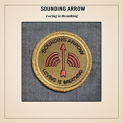 Sounding Arrow - Loving Is Breathing