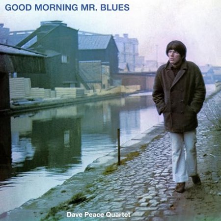 Dave Peace Quartet - Good Morning Mr. Blues
