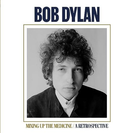 Bob Dylan - Mixing Up The Medicine