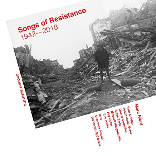 Marc Ribot - SONGS OF RESISTANCE 1942-2018