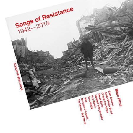 Marc Ribot - SONGS OF RESISTANCE 1942-2018