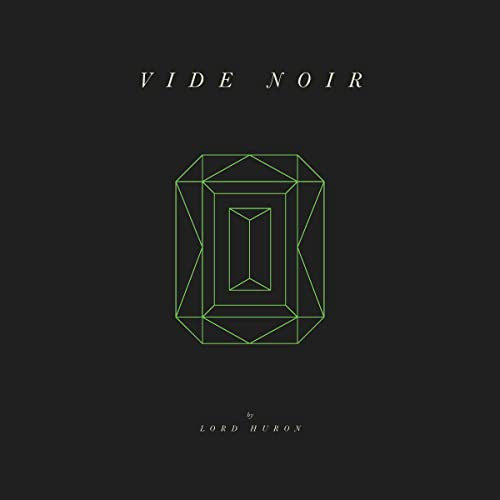 Lord Huron - Vide Noir