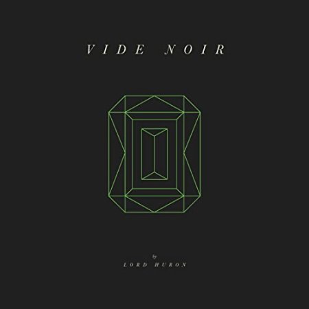 Lord Huron - Vide Noir