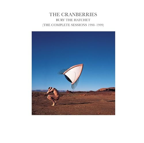 The Cranberries - Bury The Hatchet: The Complete Sessions