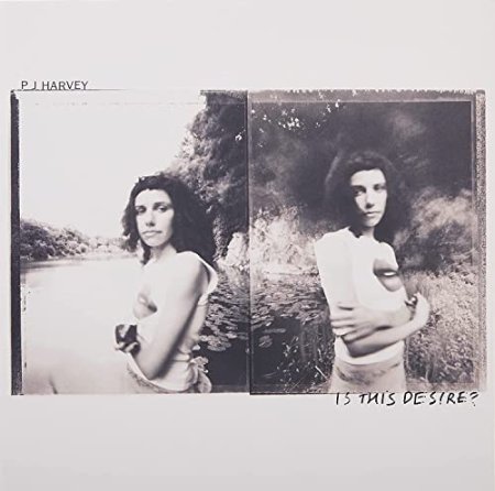 PJ Harvey - Is This Desire? (2020 Reissue)