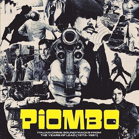 Various Artists - PIOMBO: The Crime-Funk Sound Of Italian Cinema (1973-1981)
