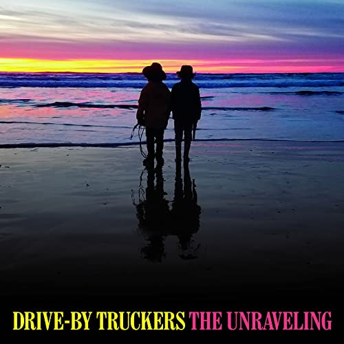 Drive-By Truckers - Unraveling