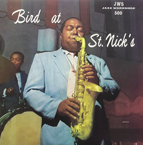 Charlie Parker - Bird At St. Nick's