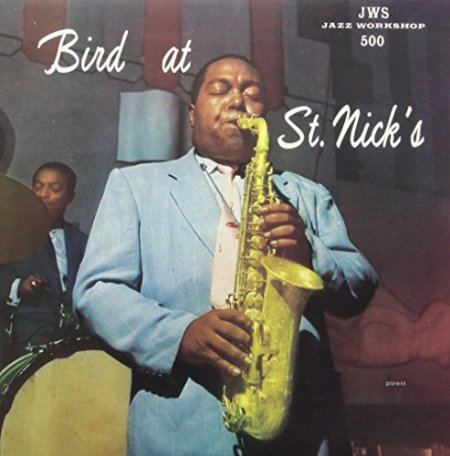 Charlie Parker - Bird At St. Nick's