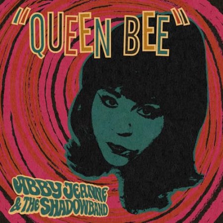 Abby Jeanne & The Shadowband - Queen Bee/Baby Come Love Me