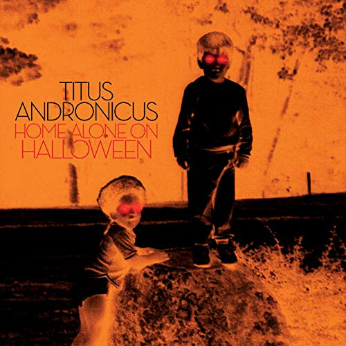 Titus Andronicus - HOME ALONE ON HALLOWEEN
