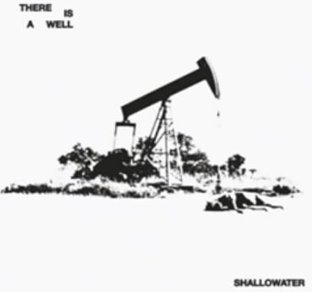 Shallowater - There Is a Well